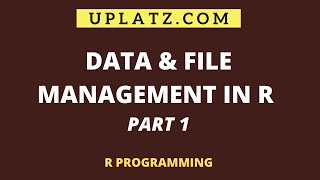 Data amp File Management in R  part 1  R Programming Training amp Certification  Uplatz [upl. by Nnaaras326]