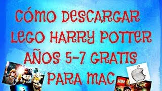 MAC CÓMO DESCARGAR LEGO HARRY POTTER AÑOS 57 GRATIS PARA MAC D [upl. by Enirehtak]