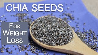 Chia Seeds for Weight Loss Top 4 Reasons Why [upl. by Yelyac]