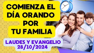 ORACIÓN para ENCOMENDAR a TU FAMILIA LAUDES 28102024 EVANGELIO del DÍA ORACIÓN de LA MAÑANA [upl. by Hanford]