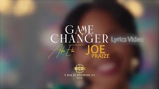 ADA EHI ft JOE PRAIZE  GAME CHANGER I Lyrics Music Video [upl. by Androw64]