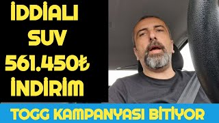 MAYIS 2024 İDDİALI SUV 561450₺ İNDİRİM  TOGG KAMPANYA SONU [upl. by Yrffoeg]