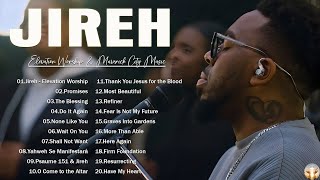 Jireh Most Beautiful feat Chandler Moore  3Hours of Elevation Worship amp Maverick City Music [upl. by Ziguard748]