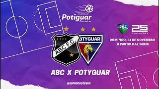 🔴 AO VIVO ABC X POTYGUAR  ESTADUAL FEMININO  2023 [upl. by Enner94]