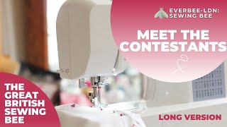 Meet the Contestants  GBSB Series 9 2023  EVERBEE  Ldn SEWING BEE [upl. by Nairret]