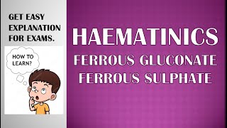 HAEMATINICS  FERROUS GLUCONATE  FERROUS SULPHATE  Easy explanation and notes for exams [upl. by Dulcia]