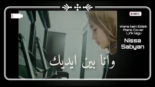 Wana bein Eideik Piano Cover  Lirik lagu Nissa Sabyan وانا بين ايديك [upl. by Keffer714]