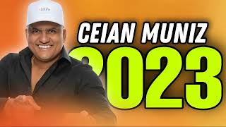 CEIAN MUNIZ CD ATUALIZADO 2023 [upl. by Eciram]