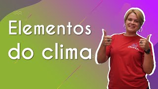 Elementos do clima  Brasil Escola [upl. by Nedry]