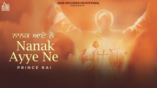 Nanak Ayye Ne Official Video Prince Rai  New Punjabi Shabad 2024  Jass Records Devotional [upl. by Nabal]