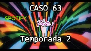 CASO 63  VIAJEROS EN EL TIEMPO  SEGUNDA TEMPORADA  Parte 1  UNA CREACIÓN DE SPOTIFYLTD [upl. by Jessica866]