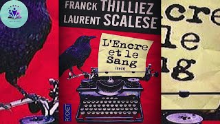 livre Audio et texte  lEncre et le Sang de Franck thilliez Laurent Scalese Complet [upl. by Swayne]