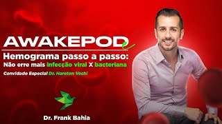 AwakePOD Hemograma Passo a Passo Não Erre Mais Infecção Viral X Bacteriana [upl. by Ysle290]