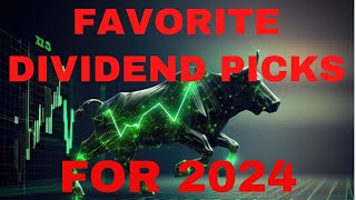 My Favorite Dividend Opportunities For 2024 [upl. by Itsud]