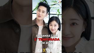 DORAMAS COM 2° TEMPORADA EM 2025 shortsdorama doramanetflix doramadublado dorama2025 [upl. by Bernhard217]