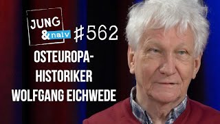 UkraineRussland OsteuropaHistoriker Wolfgang Eichwede  Jung amp Naiv Folge 562 [upl. by Yenar]