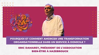 Pourquoi et comment amorcer une transformation organisationnelle dans un service à domicile [upl. by Derte288]