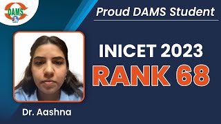 Rank 68 INICET NOV 2023  Dr Aashna  Proud DAMS Student [upl. by Ynalem]