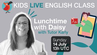 Cambly KIDS Live – Lunchtime with Daisy [upl. by Thorbert]