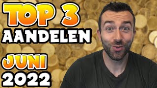 TOP 3 AANDELEN OM TE KOPEN  JUNI 2022 [upl. by Ernestine781]