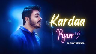 Saundrya Singhal  KARDA PYAAR  Official Video [upl. by Euqilegna501]