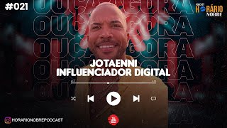 JOTAENNI INFLUENCER Horário Nobre Podcast 021 [upl. by Llerraf]