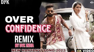 Over confidence  Billa sonipat aala  over confidence dj remix  founder 30 dj remix [upl. by Zaslow]