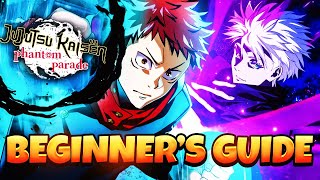 EVERYTHING YOU NEED TO KNOW COMPLETE BEGINNERS GUIDE TO JUJUTSU KAISEN PHANTOM PARADE 2024 [upl. by Eiramanna383]