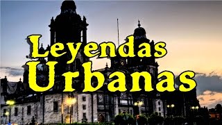 Leyendas urbanas de la Ciudad de México [upl. by Ellehc]