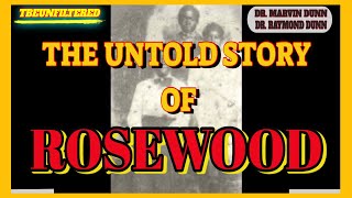 THE UNTOLD STORY OF ROSEWOODDR MARVIN DUNNBLACK HISTORY podcast [upl. by Lebiralc]