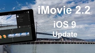 iMovie 22 Update for iOS 9  New Features Overview [upl. by Pernell830]