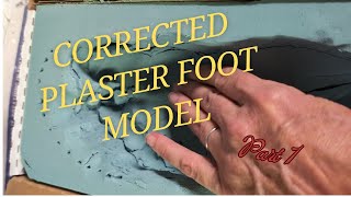 Corrected Plaster foot Model Part 1 [upl. by Naynek278]