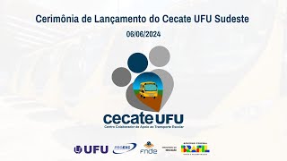 SOLENIDADE de lançamento do Centro Colaborador de Apoio ao Transporte Escolar  Cecate UFU Sudeste [upl. by Willi232]