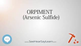 ORPIMENT Arsenic Sulfide 🔊 [upl. by Telfore]