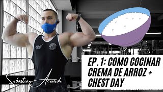 EP 1 COMO COCINAR CREMA DE ARROZ  CHEST DAY [upl. by Drawdesemaj]