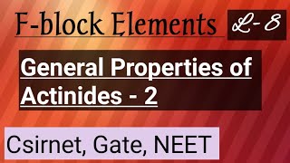 General Properties of Actinides2 fblockelements L8 Lanthanides amp Actinides csirnet gate [upl. by Kirit]