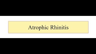 Atrophic Rhinitis [upl. by Arinayed659]