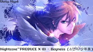 【Nightcore】PRODUCE X 101  Boyness 소년미少年美 [upl. by Corrina]