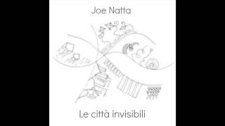 Joe Natta  OTTAVIA  LE CITTÀ INVISIBILI Omaggio musicale a Italo Calvino [upl. by Favian96]