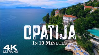 OPATIJA in 10 Minutes 🇭🇷 Drone Aerial 4K 2024  Abbazia Hrvatska Croatia [upl. by Colvert712]