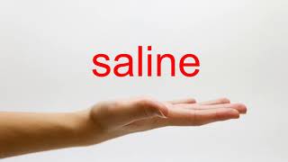 How to Pronounce saline  American English [upl. by Drannek48]