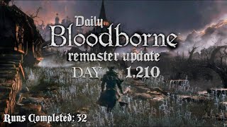 Daily Bloodborne Remaster Update Day 1210 [upl. by Ydissac]