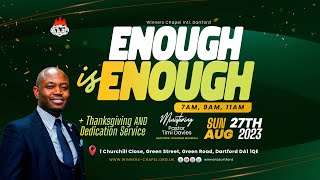 ENOUGH IS ENOUGH  THANKSGIVING amp DEDICATION  2ND SERVICE  27TH AUGUST 2023 [upl. by Iramohs]