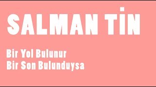 Salman Tin  Bir Yol Bulunur Bir Son Bulunduysa Akustik [upl. by Neerihs43]