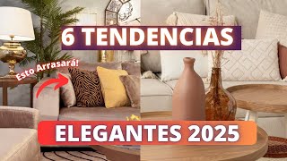 6 TENDENCIAS ELEGANTES DECORACIÓN 2025 RECOMENDACIONES DISEÑO DE INTERIORES [upl. by Assilrac]