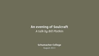 Bill Plotkin  Soulcraft [upl. by Eudosia]