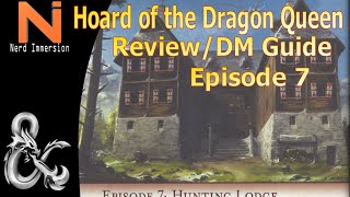 Hoard of the Dragon Queen DMs GuideReviewEpisode 7 Hunting Lodge DampD 5e  Nerd Immersion [upl. by Niknar656]