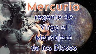 MERCURIO REGENTE DE VIRGO PORQUÉ LLEVA NOMBRE ROMANO Y A QUE DIOS REPRESENTA [upl. by Markson]