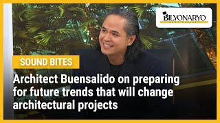 Architect Buensalido on preparing for future trends that will change architectural projects [upl. by Stu]