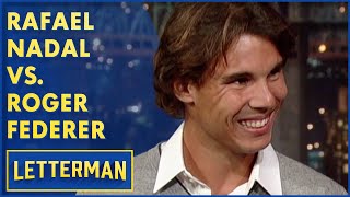 Rafael Nadal On His Rivalry With Roger Federer  David Letterman [upl. by Balcer]